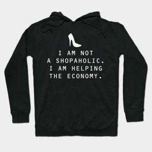 Shopaholic Helping the Economy Hoodie